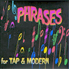 Phrases for Tap & Modern